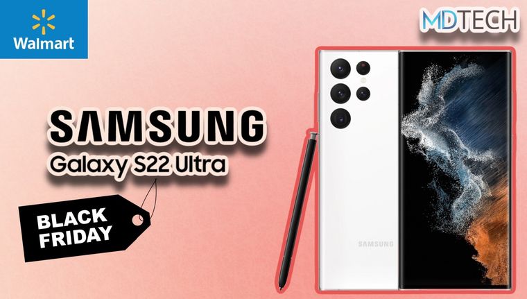 Walmart se anticipa al Black Friday y rebaja considerablemente el precio el Samsung Galaxy S22 Ultra