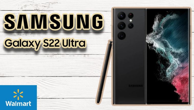 Walmart arranca el 2024 de la mejor manera y prácticamente regala el Samsung Galaxy S22 Ultra