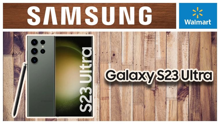 Walmart se volvió loco en el 2024 y rebaja el precio del Samsung Galaxy S23 Ultra