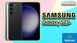 MDTech | Walmart prácticamente regala el Samsung Galaxy S23 Plus
