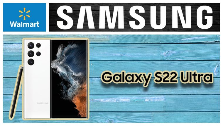 Walmart arranca el 2024 ofreciendo el Samsung Galaxy S22 Ultra a mitad de precio