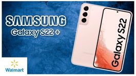 Walmart cierra el mes de junio ofreciendo el Samsung Galaxy S22 Plus casi a mitad de precio