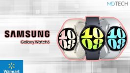 El nuevo Samsung Galaxy Watch6 llega a Walmart con un precio de promoción y solo por tiempo limitado