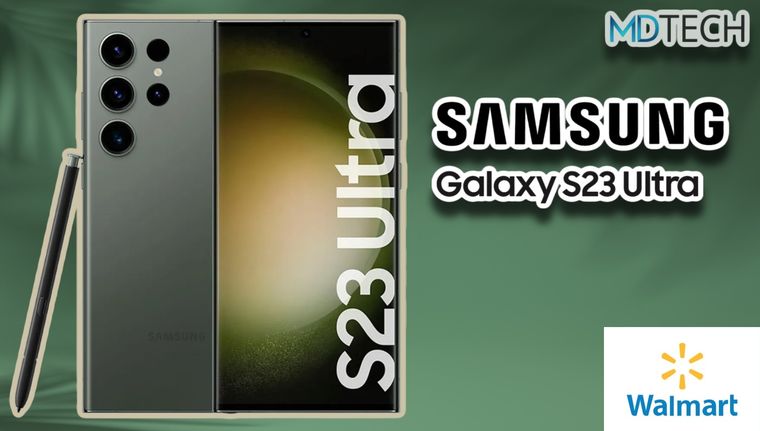 Walmart prácticamente regala el Samsung Galaxy S23 Ultra