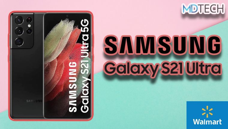Walmart vuelve a ofrecer el Samsung Galaxy S21 Ultra al precio de un gama media
