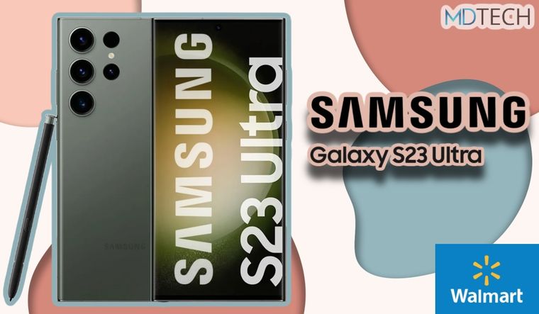 El Samsung Galaxy S23 Ultra llega a su piso y es lo más barato de Walmart en esta semana