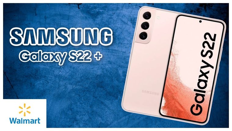 Walmart cierra el mes de junio ofreciendo el Samsung Galaxy S22 Plus casi a mitad de precio