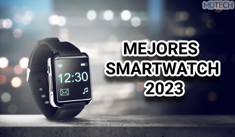 Estos son los 3 mejores smartwatches del 2023