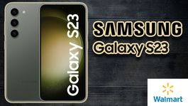 MDTech | El 2024 llega con fuerza para Walmart: el Samsung Galaxy S23 está casi regalado
