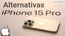 Estas son las 3 mejores alternativas que igualan o incluso superan al iPhone 15 Pro