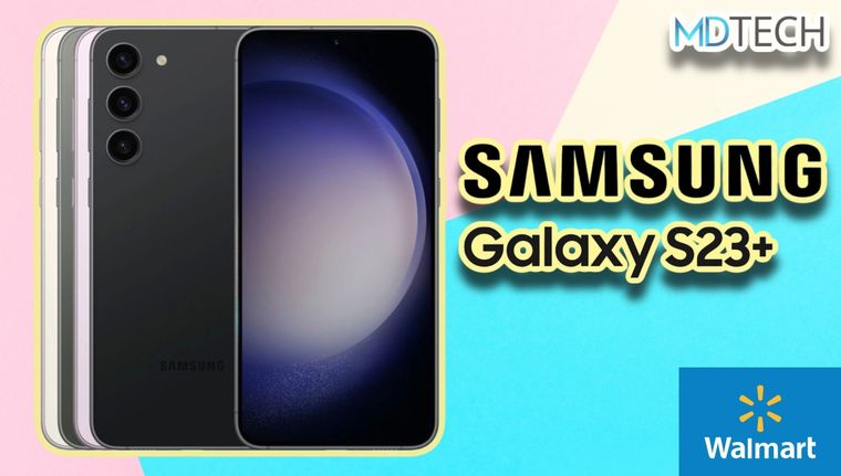 Walmart prácticamente regala el Samsung Galaxy S23 Plus
