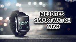Estos son los 3 mejores smartwatches del 2023