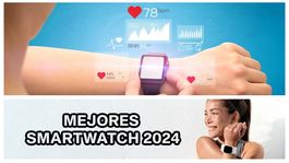 Conoce los 3 mejores smartwatch de todo el 2024