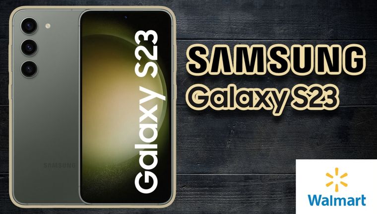 El 2024 llega con fuerza para Walmart: el Samsung Galaxy S23 está casi regalado