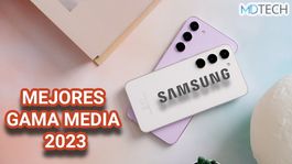 MDTech | Estos son los mejores teléfonos Samsung de gama media de todo el 2023